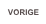 VORIGE